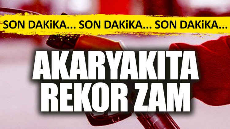 Son dakika... Akaryakıta rekor zam