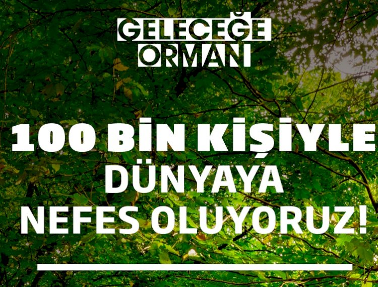 İş Bankası’nın “Geleceğe Orman” uygulaması  100 bin katılımcıya ulaştı