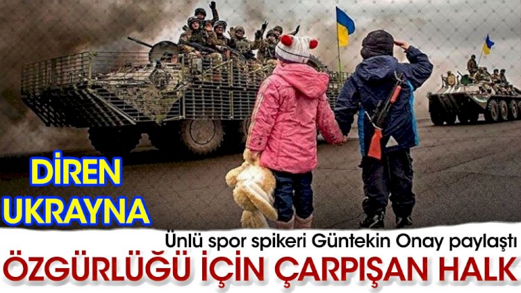 Diren Ukrayna... Özgürlüğü için direnen halk!