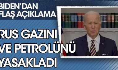 Son dakika... Biden'dan son dakika açıklaması. Rus petrol ve gazını yasakladı!