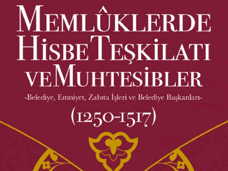 Memlûklerde Hisbe Teşkilatı ve Muhtesibler / Mehmet Şeker