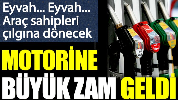 Motorine büyük zam geldi