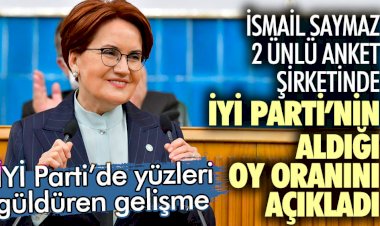 İsmail Saymaz iki ünlü anket şirketinde İYİ Parti'nin aldığı oy oranını açıkladı.