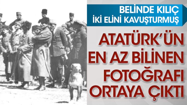 Atatürk'ün en az bilinen fotoğrafı ortaya çıktı! Belinde kılıç, iki elini kavuşturmuş...