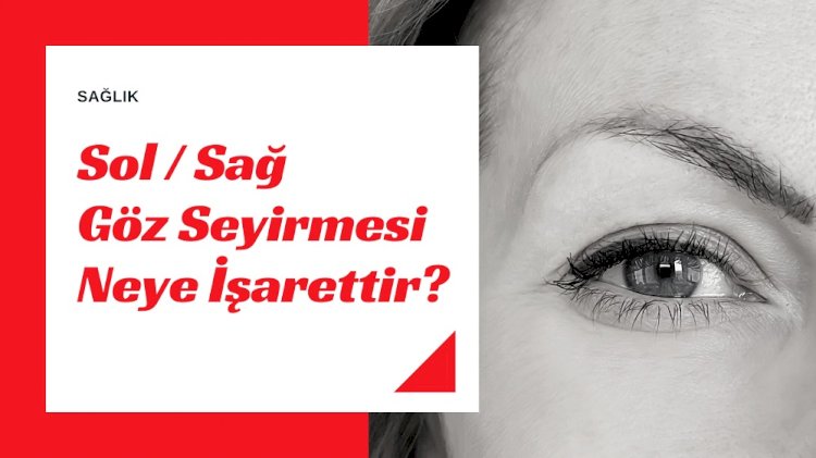 Sol Göz Kapağı Seyirmesi Neye İşarettir?