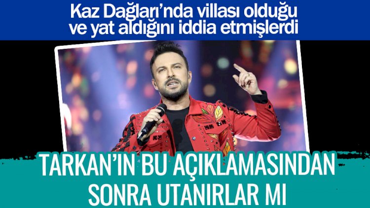 Tarkan'ın bu açıklamasından sonra utanırlar mı?
