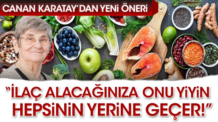 Canan Karatay’dan yeni öneri: “İlaç alacağınıza onu yiyin, hepsinin yerine geçer!”