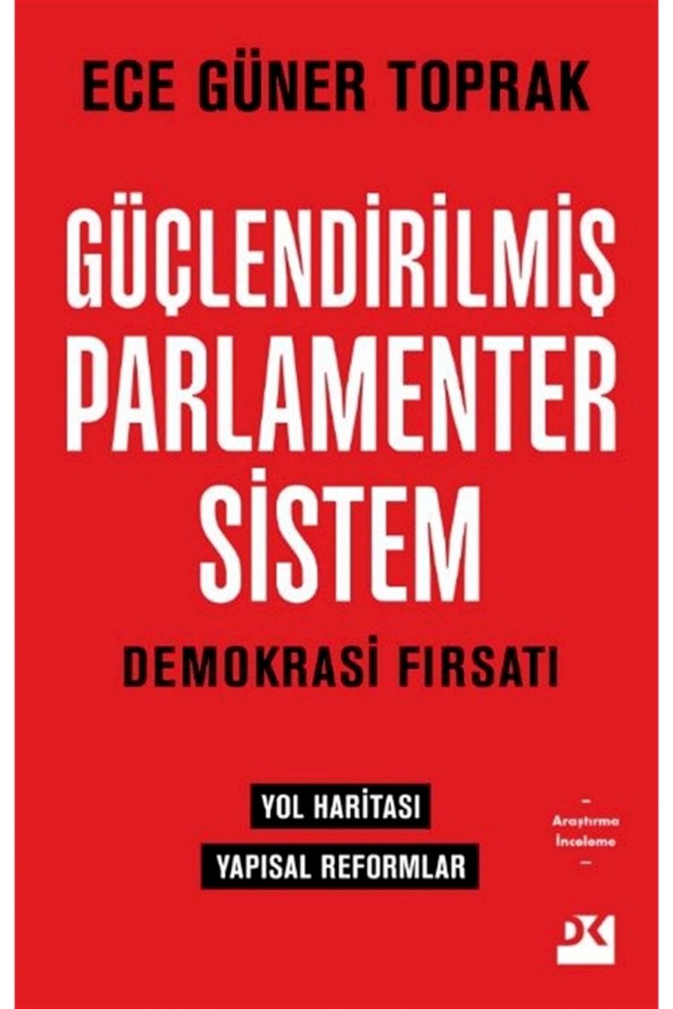 Güçlendirilmiş Parlamenter Sistem Ece Güner Toprak