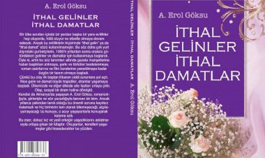 Abdullah Erol Göksu’nun kaleme aldığı “İthal Gelinler – İthal Damatlar”,