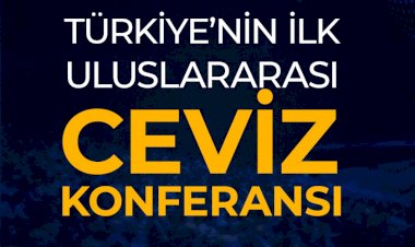 Türkiye’nin uluslararası ilk ceviz konferansı 29 Eylül’de