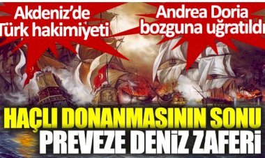 Andrea Doria'nın Haçlısını Preveze'de bozguna uğratan adam: Barbaros Hayreddin Paşa