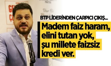 Hüseyin Baş: Madem faiz haram, elini tutan yok, millete faizsiz kredi ver.