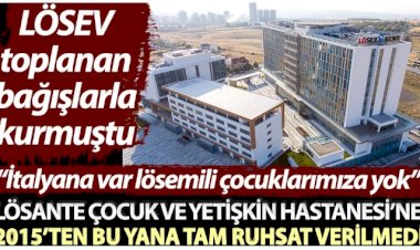 LÖSEV toplanan bağışlarla kurmuştu...