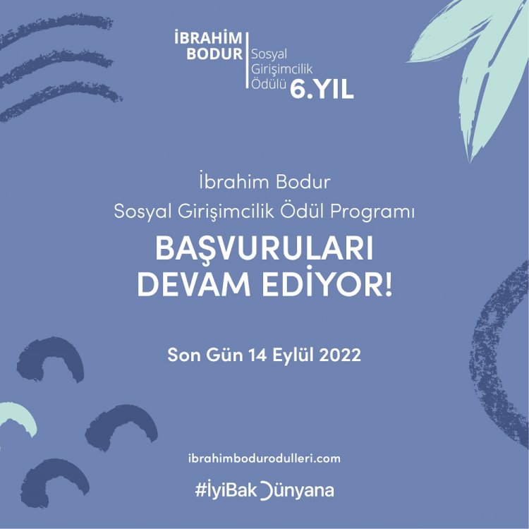 İbrahim Bodur Sosyal Girişimcilik Ödül Programı başvuruları devam ediyor