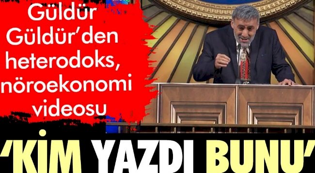 Güldür Güldür’den heterodoks, nöroekonomi videosu. ''Kim yazdı bunu''