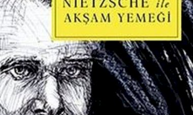 Nietzsche ile Akşam Yemeği Yazar: Dağhan Dönmez