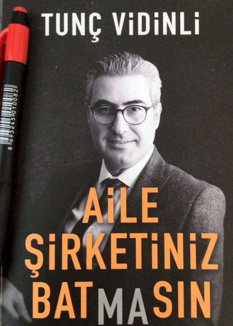 Tunç Vidinli “Aile Şirketiniz Batmasın”