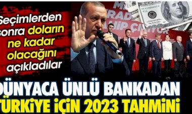 Dünyaca ünlü bankadan Türkiye için 2023 tahmini.