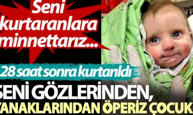 Seni gözlerinden, yanaklarından öperiz çocuk... 128 saat sonra kurtarıldı.