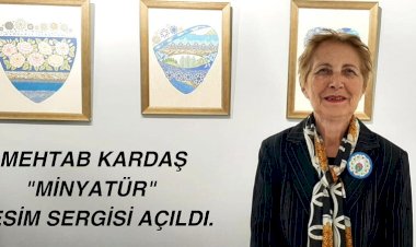 Mehtab Kardaş’ın Minyatür Sergisi Açıldı