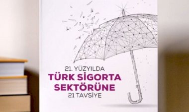 21. Yüzyılda Türk Sigorta Sektörüne 21 Tavsiye