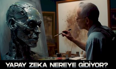 Yapay Zeka Nereye Gidiyor?