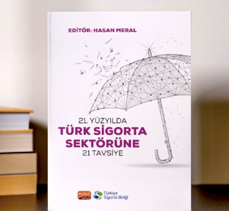 21. Yüzyılda Türk Sigorta Sektörüne 21 Tavsiye