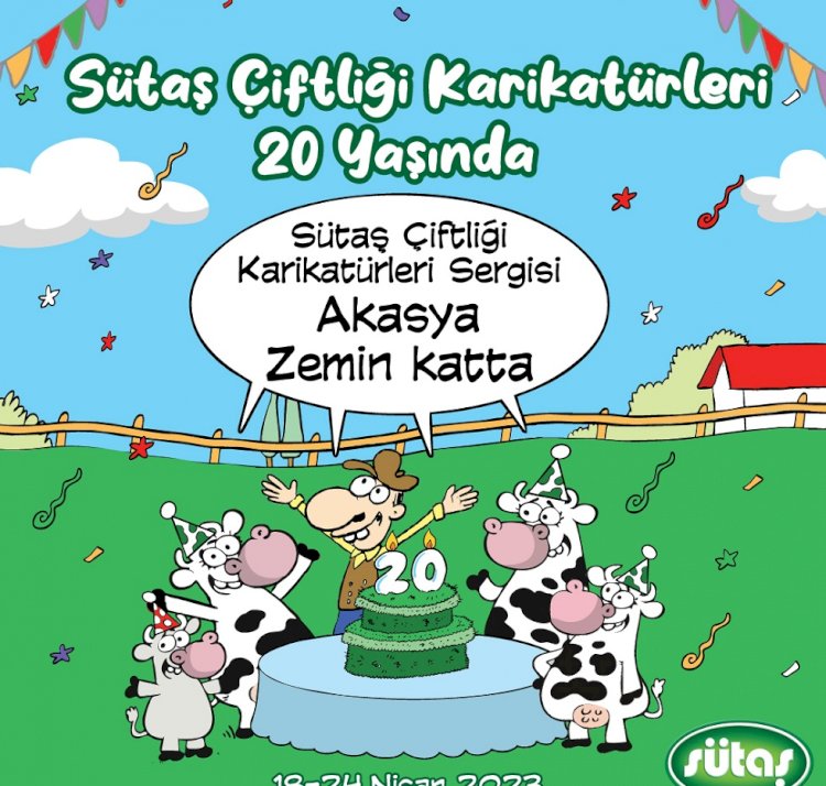 Sütaş Çiftliği Karikatürleri Sergisi,   18-24 Nisan tarihleri arasında Akasya’da