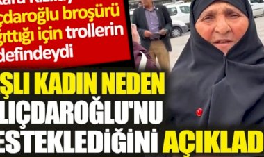 Kılıçdaroğlu broşürü dağıtan yaşlı kadın neden onu desteklediğini açıkladı