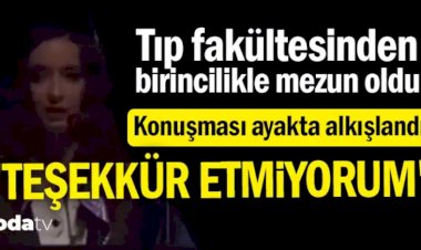 Yeni mezun hekimin olay yaratan sözleri: Teşekkür etmiyorum
