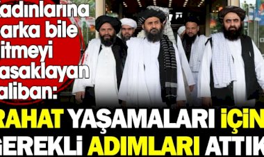 Kadınlarına parka bile gitmeyi yasaklayan Taliban: Rahat yaşamaları için gerekli adımları attık