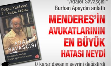 MENDERES’İN AVUKATLARININ EN BÜYÜK HATASI NEYDİ