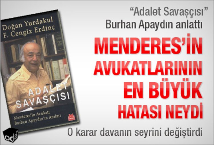 MENDERES’İN AVUKATLARININ EN BÜYÜK HATASI NEYDİ