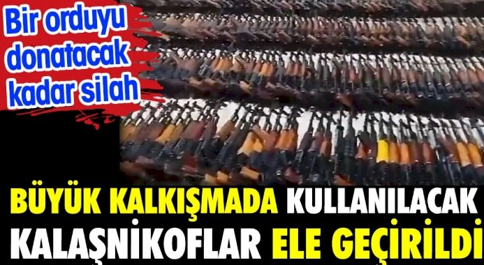 Büyük kalkışmada kullanılacak kalaşnikoflar ele geçirildi.
