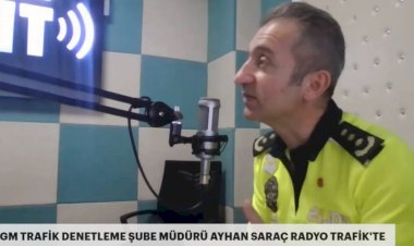 TRAFİK DENETLEME ŞUBE MÜDÜRÜ SARAÇ  RADYO TRAFİK'E KONUŞTU