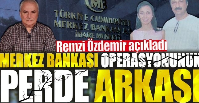 Merkez Bankası Operasyonunun Perde Arkası