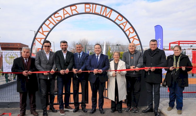 Bilim ve Enerji Parkı, Manisa Akhisar’da Hizmete Giriyor