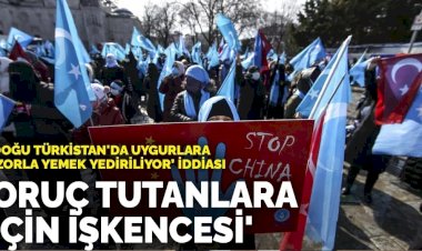 Doğu Türkistan'da Uygurlara zorla yemek yediriliyor iddiası: Oruç tutanlara 'Çin işkencesi'