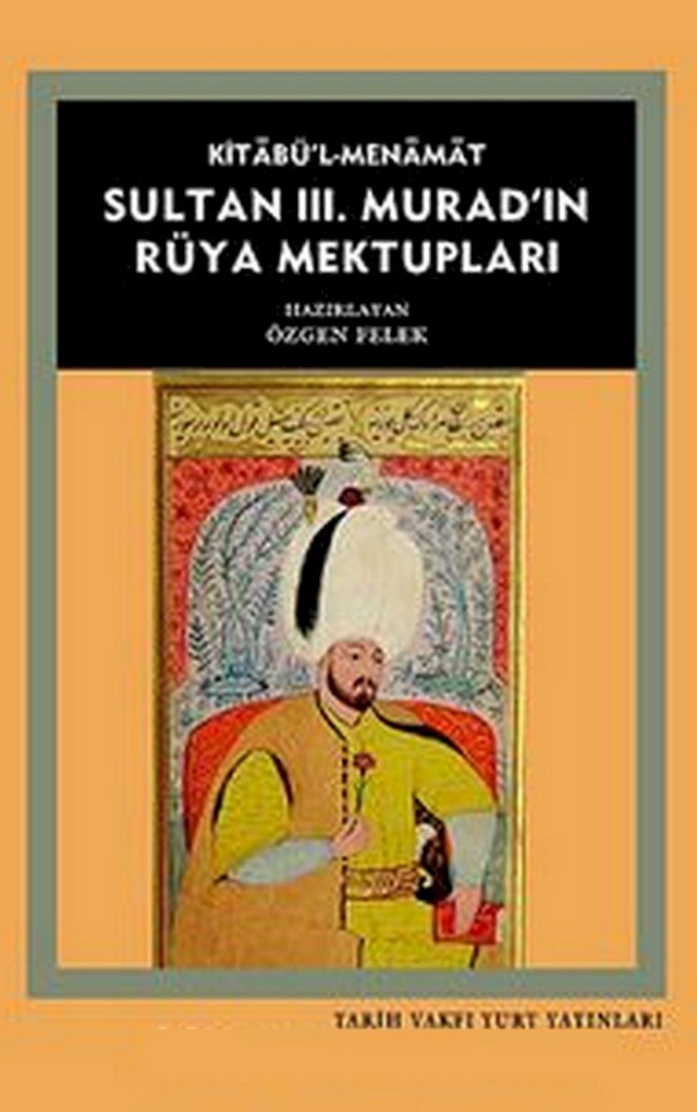 MİSTİK BİR HÜKÜMDAR: III. MURAD