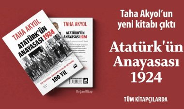 Taha Akyol'un yeni kitabı çıktı: Atatürk'ün anayasası 1924