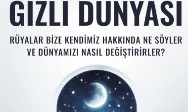 Rüyalar bize kendimiz hakkında ne söyler ve dünyamızı nasıl değiştirirler?
