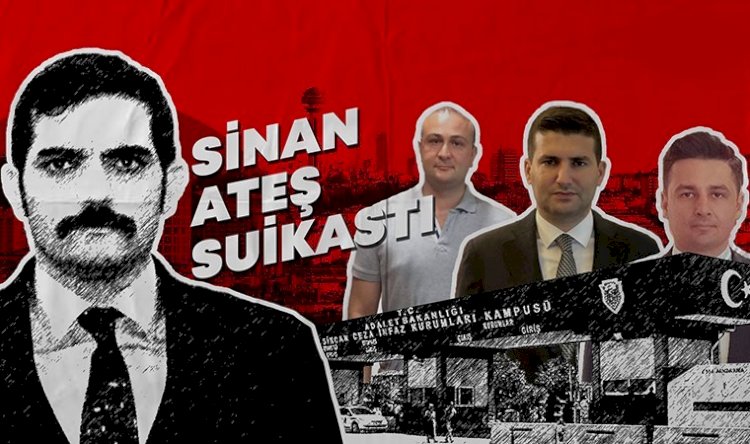 Sinan Ateş cinayetinde yeni gelişme: