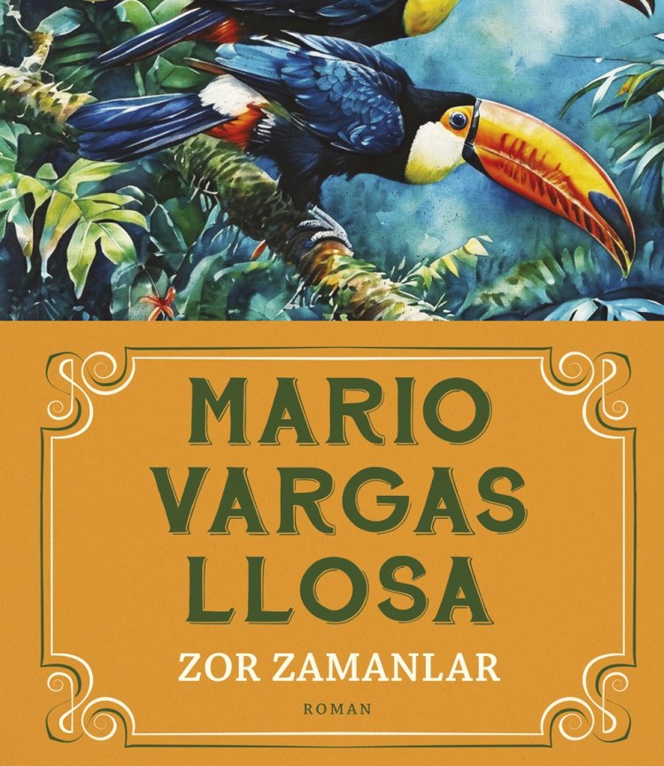 Nobel Edebiyat Ödüllü yazar Mario Vargas Llosa’nın kaleminden,