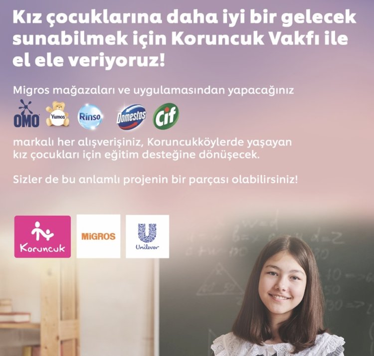 Unilever Ev Bakım Kategorisi, Kız Çocuklarına Daha İyi Bir Gelecek İçin Koruncuk Vakfı ile El Ele Veriyor!