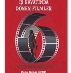 İş Hayatında Dönen Filmler