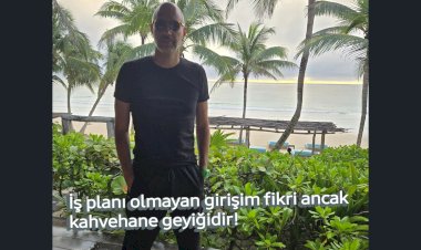 İŞ PLANI OLMAYAN GİRİŞİM FİKRİ ANCAK KAHVEHANE GEYİĞİDİR!