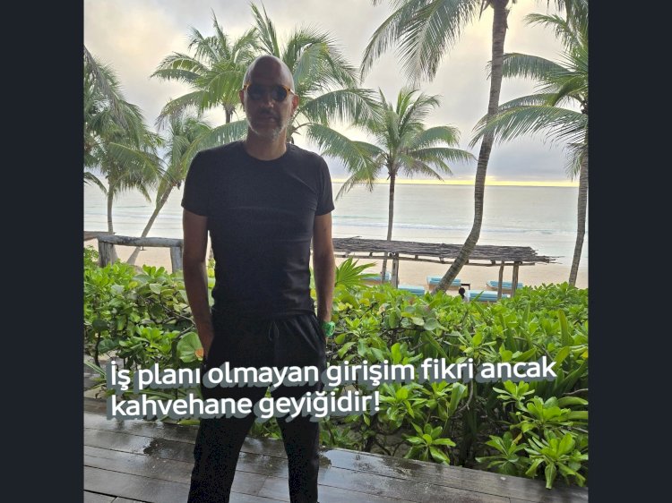 İŞ PLANI OLMAYAN GİRİŞİM FİKRİ ANCAK KAHVEHANE GEYİĞİDİR!