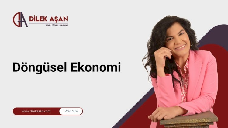 Döngüsel Ekonomi Nedir?