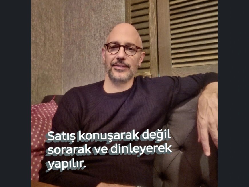 SATIŞ İŞİNDE DOĞRU SORULARI SORMAK DOĞRU CEVAPLARI BİLMEKTEN ÖNEMLİDİR.