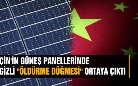 ÇİN'İN GÜNEŞ PANELLERİNDE GİZLİ ''ÖLDÜRME DÜĞMESİ'' ORTAYA ÇIKTI